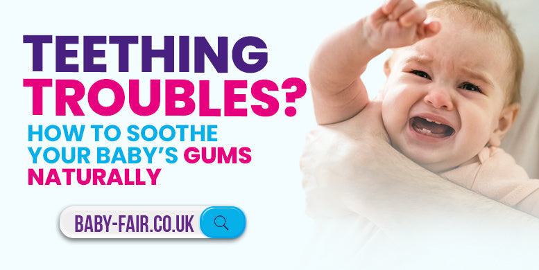 Teething Troubles: How to soothe your baby’s gums naturally?